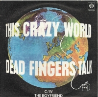 Dead Fingers Talk- This crazy world         (Single)
