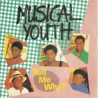 Musical Youth - Tell me why                 (Single)
