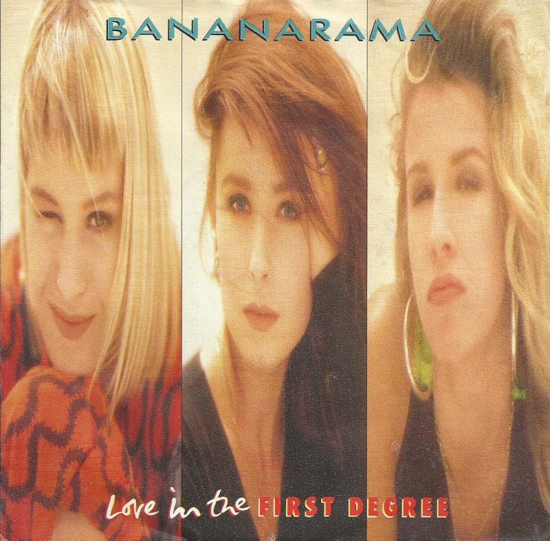 Bananarama - Love In The First Degree    (Single)