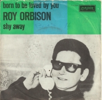 Roy Orbison - Born To Be Loved By You          (Single)