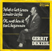 Gerrit Dekzeil - Wat is het leven zonder liefde    (Single)