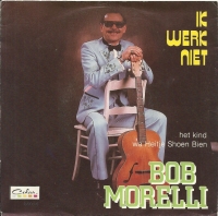 Bob Morelli - Ik werk niet             (Single)
