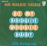 Mr. Walkie Talkie - Be My Boogie Woogie Baby (Single)