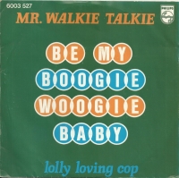 Mr. Walkie Talkie - Be My Boogie Woogie Baby (Single)