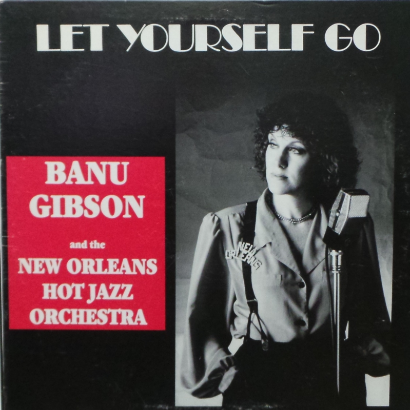 Banu Gibson & The New Orleans Hot Jazz Orchestra - let Yourself Go (LP)