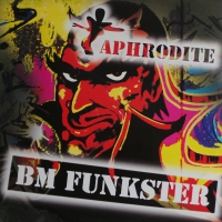 Aphrodite - BM Funkster   (Maxi Single)