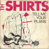 The Shirts - Tell Me Your Plans (Single)