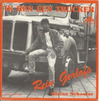 Rein Gerlofs - Ik Ben Een Trucker                  (Single)