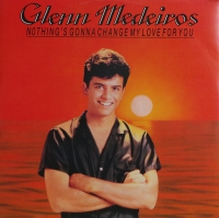 Glenn Medeiros - Nothing's Gonna Change My Love For You (Maxisingle)