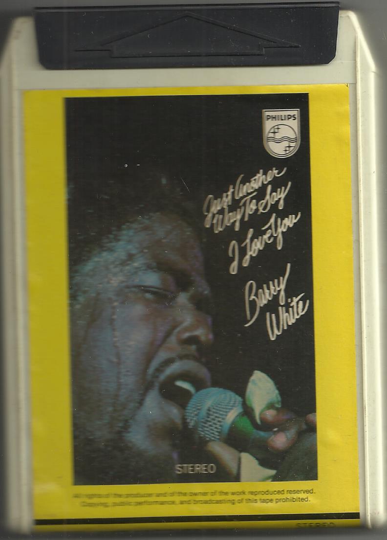 Barry White - Just Another Way To Say I Love You  (8-Track Tape)