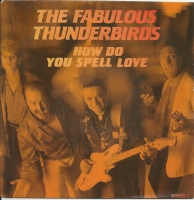 The Fabulous Thunderbirds - How Do You Spell Love      (Single)