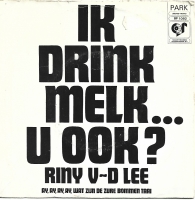 Riny v-d Lee - Ik Drink Melk....U Ook     (Single)