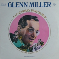 Glenn Miller - A legendary Performer