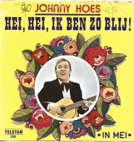 Johnny Hoes - Hei, Hei, Ik Ben Zo Blij      (Single)