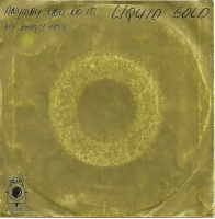 Liquid Gold - Anyway You Do It           (Single)