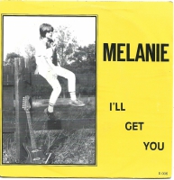 Melanie - I'll Get You                        (Single)