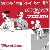 Lodewyck van Avezaath - Verrek! Zeg kerel, Ben Jij 't  (Single)