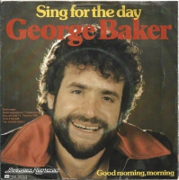 George Baker - Sing For The Day            (Single)