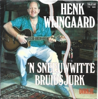 Henk Wijngaard - 'n Sneeuwwitte Bruidsjurk      (Single)