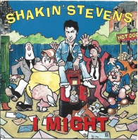 Shakin Stevens - I Might                           (Single)