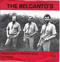 The Belcanto's - Moeder Mag Ik Trouwen Gaan    (Single)