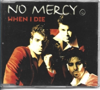No Mercy - When I Die (CD Single)