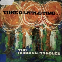 The Burning Candles - Take A Little Time (LP)