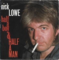 Nick Lowe - Half A Boy And Half A Man (Single)