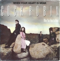 Cock Robin - When Your Heart Is Weak (Single)