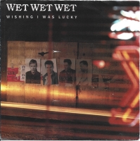 Wet Wet Wet - Wishing I Was Lucky (Single)