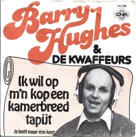 Barry Hughes & De Kwaffeurs - Ik Wil Op M'n (Single)
