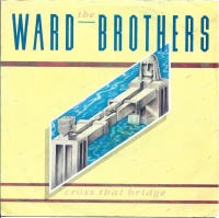 The Ward Brothers - Cross That Bridge (Single)