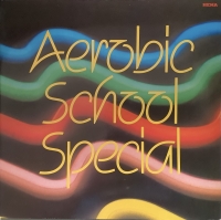 The Aerobic School Dancers - Aerobic School Special (LP)